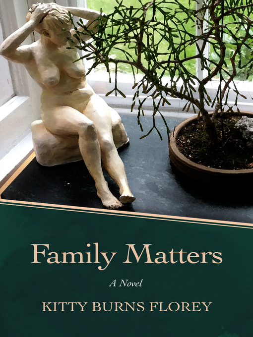 Title details for Family Matters by Kitty Burns Florey - Available